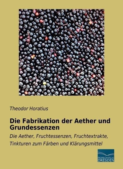 Die Fabrikation der Aether und Grundessenzen (Paperback)