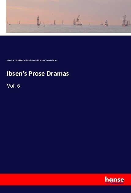 Ibsens Prose Dramas: Vol. 6 (Paperback)