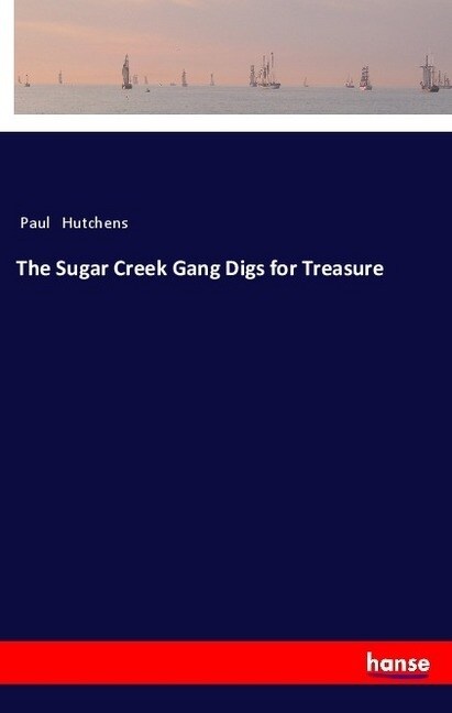 The Sugar Creek Gang Digs for Treasure (Paperback)