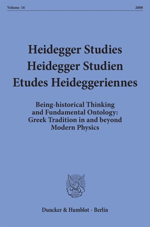 Heidegger Studies / Heidegger Studien / Etudes Heideggeriennes: Vol. 16 (2). Being-Historical Thinking and Fundamental Ontology: Greek Tradition in an (Paperback)