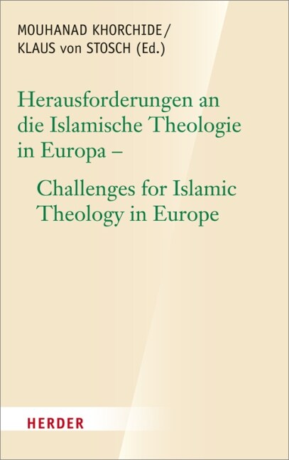 Herausforderungen an die islamische Theologie in Europa. Challenges for Islamic Theology in Europe (Paperback)