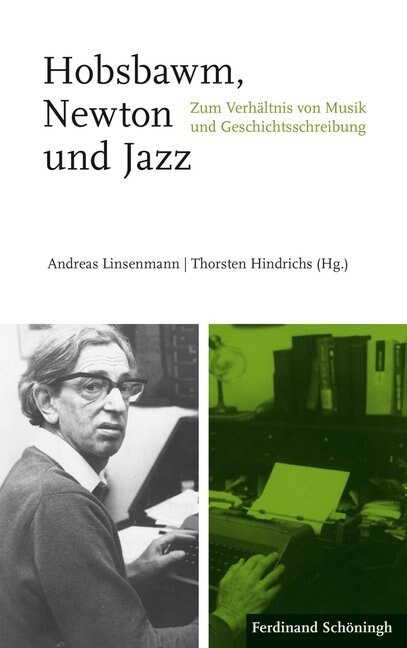 Hobsbawm, Newton Und Jazz: Zum Verh?tnis Von Musik Und Geschichtsschreibung (Paperback)