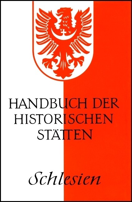 Handbuch der historischen Statten Schlesien (Hardcover)