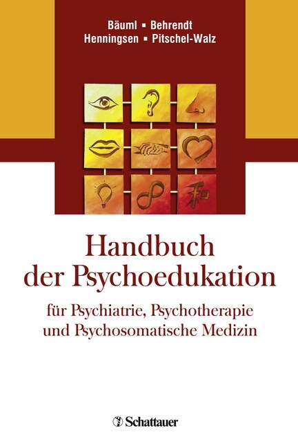 Handbuch der Psychoedukation fur Psychiatrie, Psychotherapie und Psychosomatische Medizin (Hardcover)