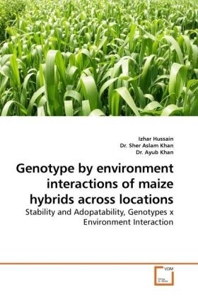 Genotype by environment interactions of maize hybrids across locations (Paperback)