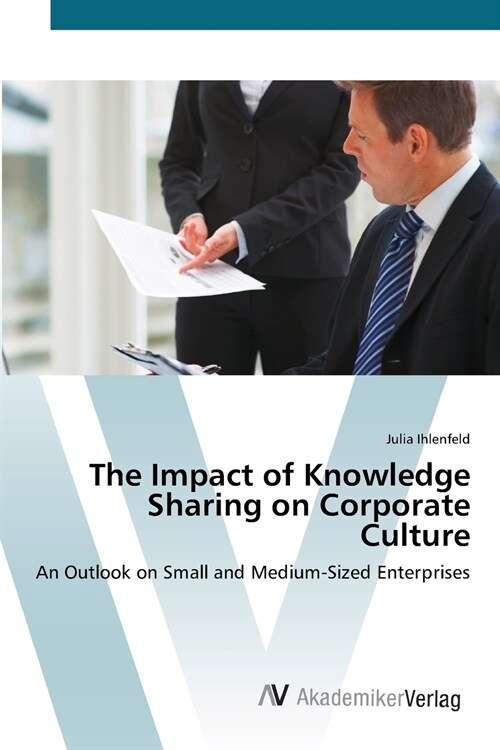 The Impact of Knowledge Sharing on Corporate Culture (Paperback)
