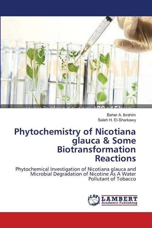 Phytochemistry of Nicotiana glauca & Some Biotransformation Reactions (Paperback)