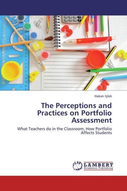 The Perceptions and Practices on Portfolio Assessment (Paperback)