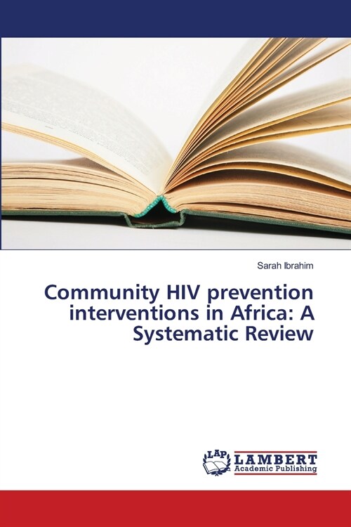 Community HIV prevention interventions in Africa: A Systematic Review (Paperback)