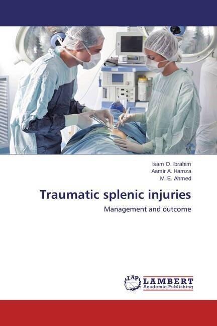 Traumatic splenic injuries (Paperback)