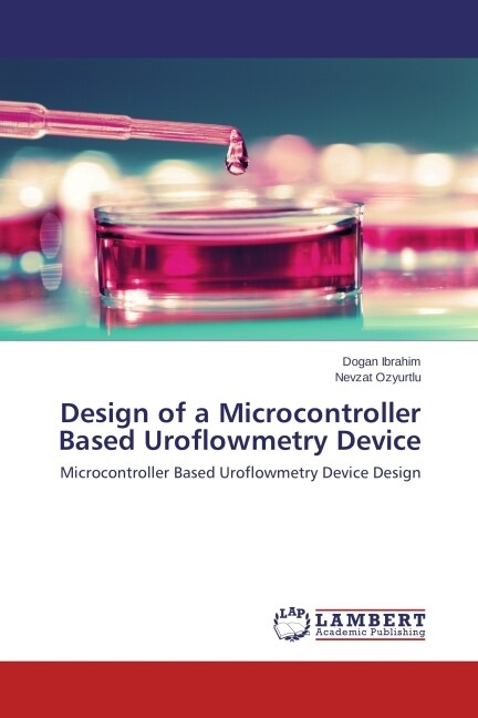 Design of a Microcontroller Based Uroflowmetry Device (Paperback)