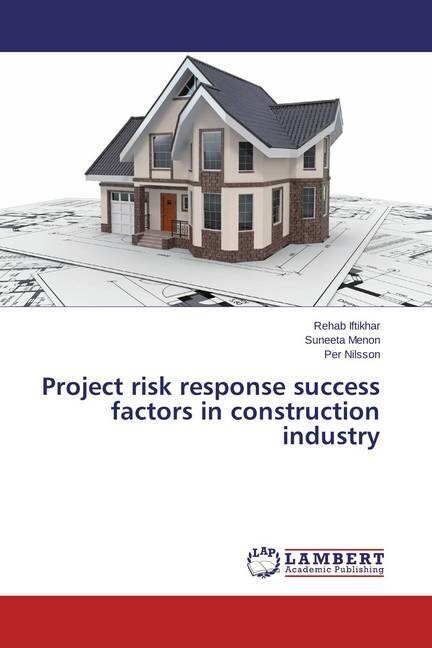 Project risk response success factors in construction industry (Paperback)