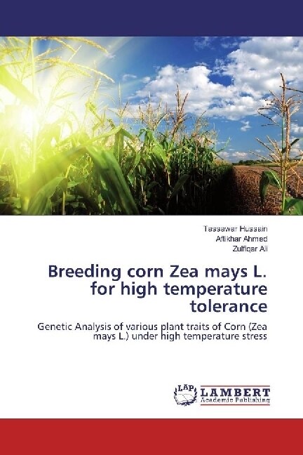 Breeding corn Zea mays L. for high temperature tolerance (Paperback)