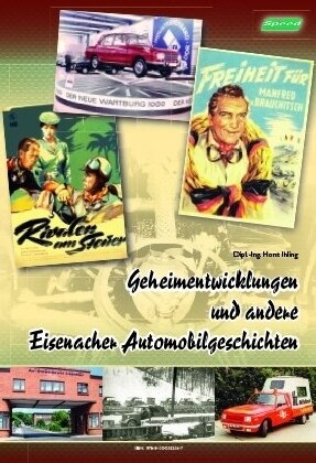 Geheimentwicklungen und andere Eisenacher Automobilgeschichten (Hardcover)