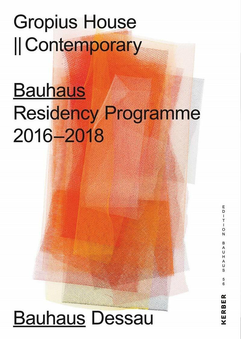 House Gropius Contemporary: Bauhaus Residency Programme 2016-2018 (Paperback)