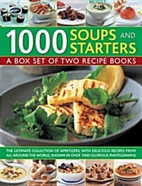 1000 Soups and Starters: A Box Set of Two Recipe Books : The Ultimate Collection of Appetizers, with Delicious Recipes from Around the World, Shown in (Hardcover)