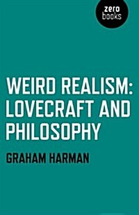 Weird Realism – Lovecraft and Philosophy (Paperback)