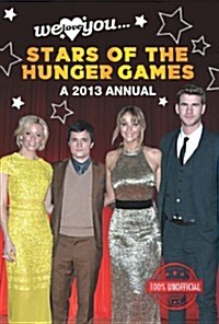 We Love You Stars of the Hunger Games Annual 2013 (Hardcover)