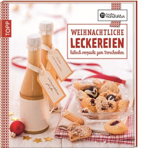 Die kreative Manufaktur - Weihnachtliche Leckereien (Hardcover)