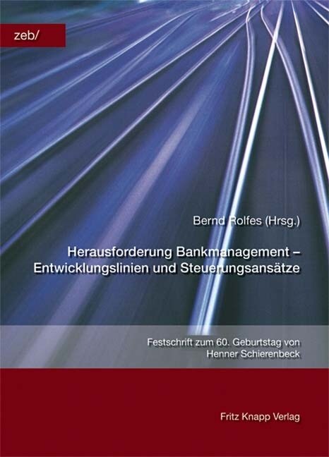 Herausforderung Bankmanagement - Entwicklungslinien und Steuerungsansatze (Hardcover)