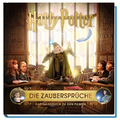 Harry Potter: Die Zauberspruche - Das Handbuch zu den Filmen (Hardcover)