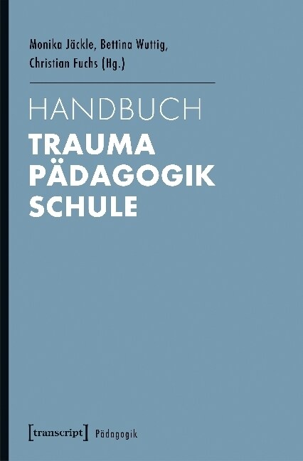 Handbuch Trauma - Padagogik - Schule (Paperback)