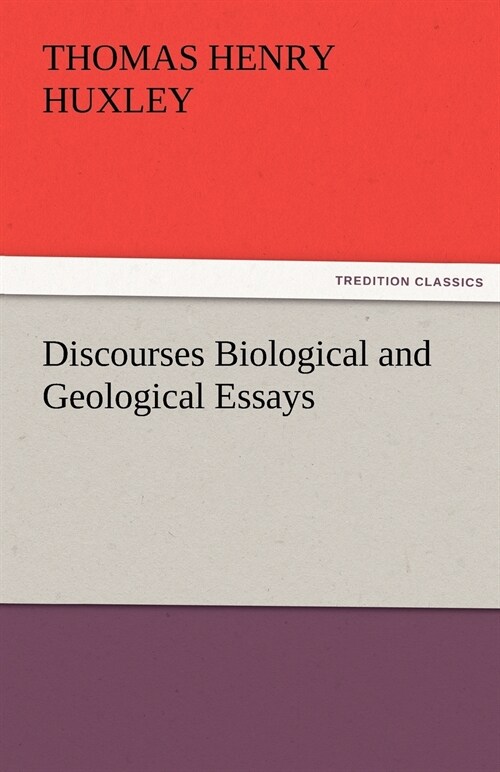 Discourses Biological and Geological Essays (Paperback)