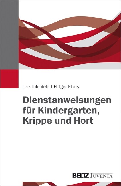Dienstanweisungen fur Kindergarten, Krippe und Hort (Paperback)