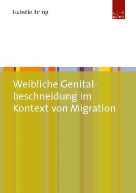 Weibliche Genitalbeschneidung im Kontext von Migration (Paperback)