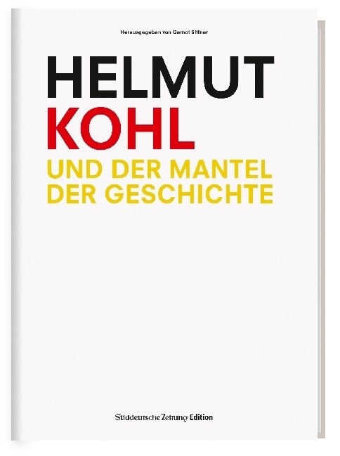Helmut Kohl und der Mantel der Geschichte (Hardcover)