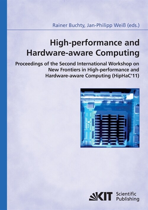 High-performance and hardware-aware computing: proceedings of the second International Workshop on New Frontiers in High-performance and Hardware-awar (Paperback)