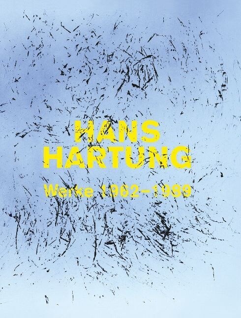 Hans Hartung. Malerei als Experiment - Werke von 1962-1989 (Hardcover)
