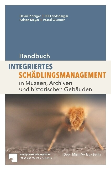 Handbuch Integriertes Schadlingsmanagement: In Museen, Archiven Und Historischen Gebauden (Paperback)