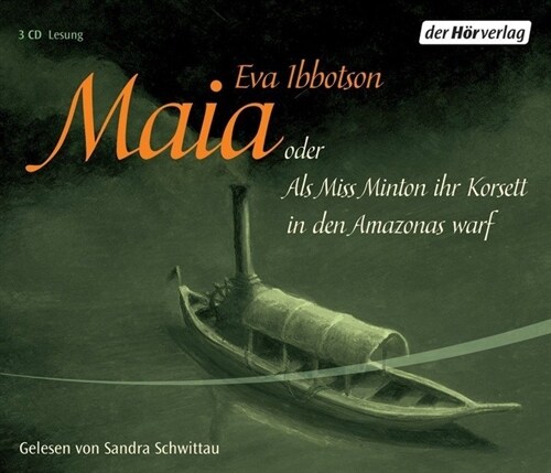 Maia oder als Miss Minton ihr Korsett in den Amazonas warf, 3 Audio-CDs (CD-Audio)