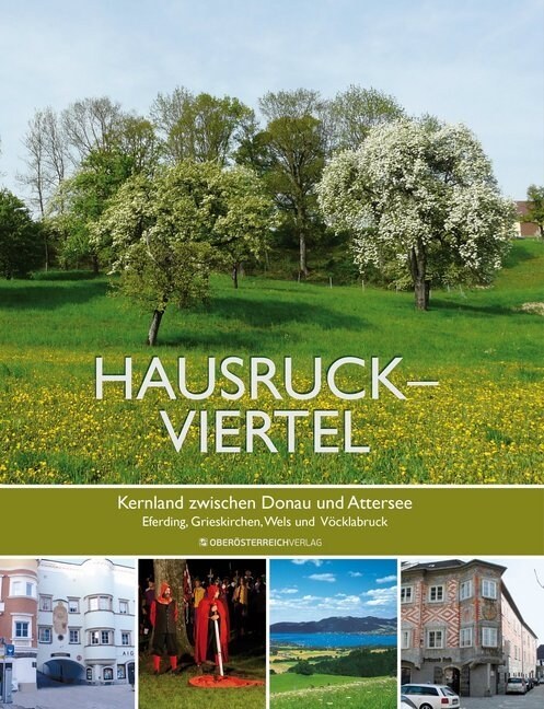 Hausruckviertel - Kernland zwischen Donau und Attersee (Hardcover)