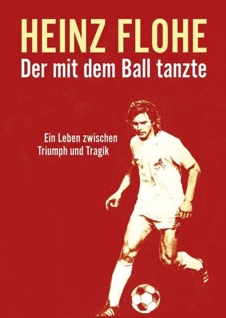 Heinz Flohe - Der mit dem Ball tanzte, 1 DVD (DVD Video)