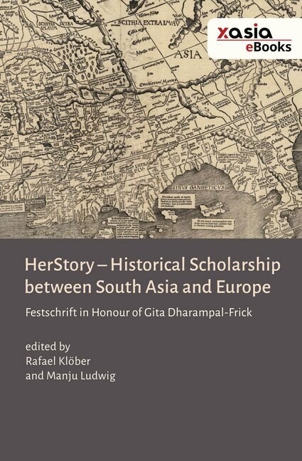 HerStory. Historical Scholarship between South Asia and Europe (Hardcover)