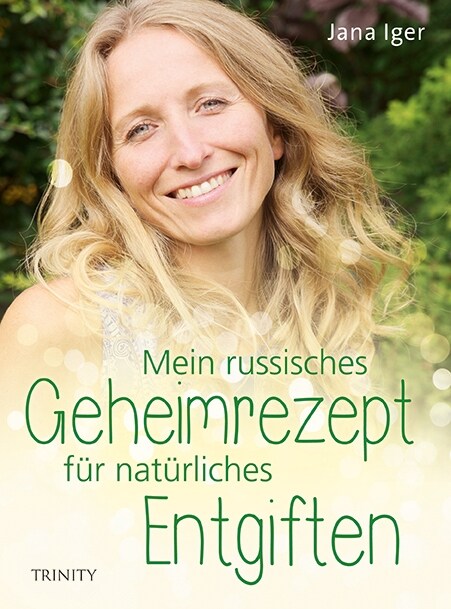 Mein russisches Geheimrezept fur naturliches Entgiften (Paperback)