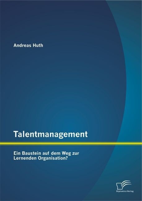 Talentmanagement: Ein Baustein auf dem Weg zur Lernenden Organisation？ (Paperback)