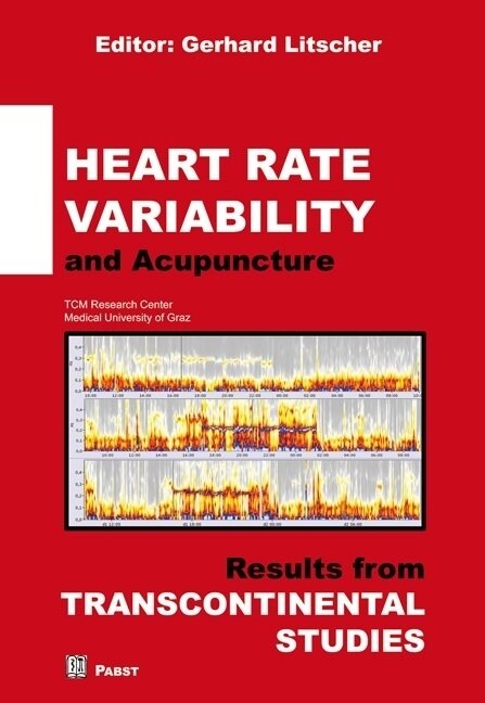 Heart Rate Variability and Acupuncture: Results from Transcontinental Studies (Hardcover)