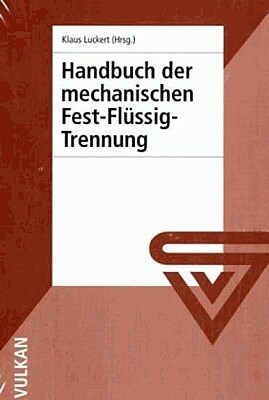 Handbuch der mechanischen Fest-Flussig-Trennung (Hardcover)