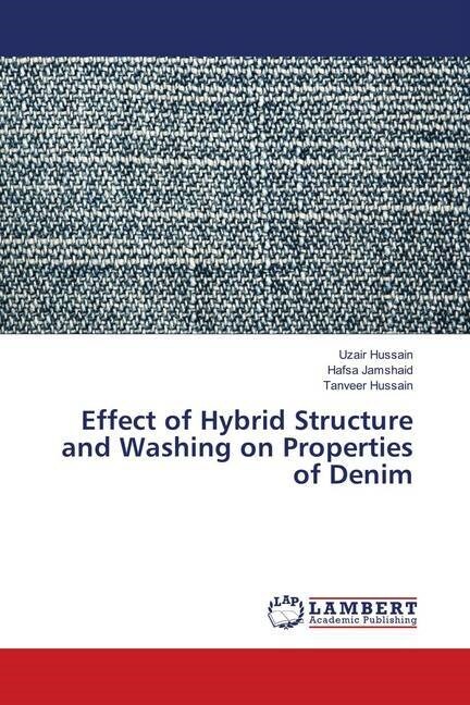 Effect of Hybrid Structure and Washing on Properties of Denim (Paperback)