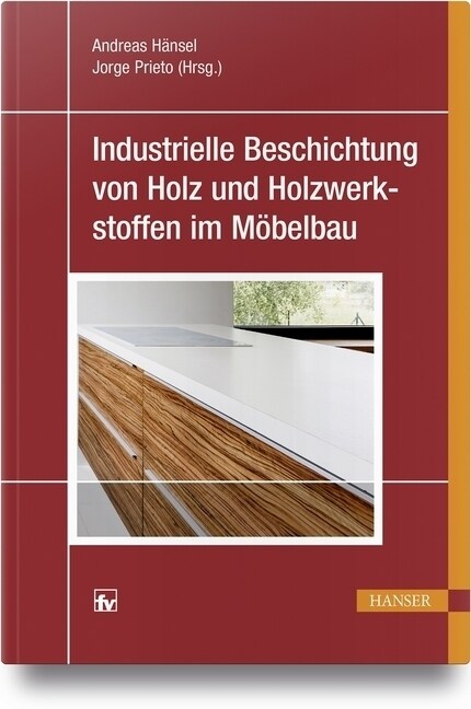 Industrielle Beschichtung von Holz und Holzwerkstoffen im Mobelbau (Hardcover)