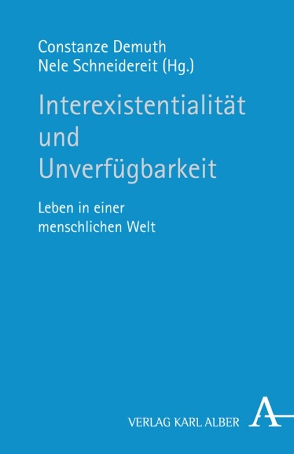 Interexistentialitat und Unverfugbarkeit (Paperback)