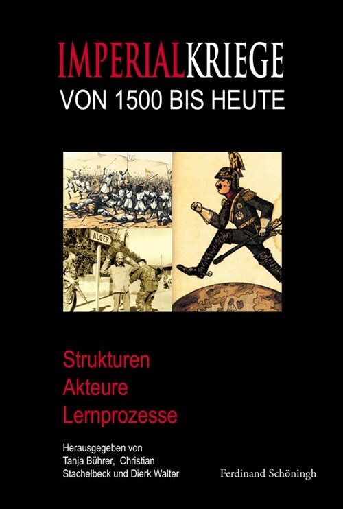 Imperialkriege Von 1500 Bis Heute: Strukturen - Akteure - Lernprozesse (Hardcover)