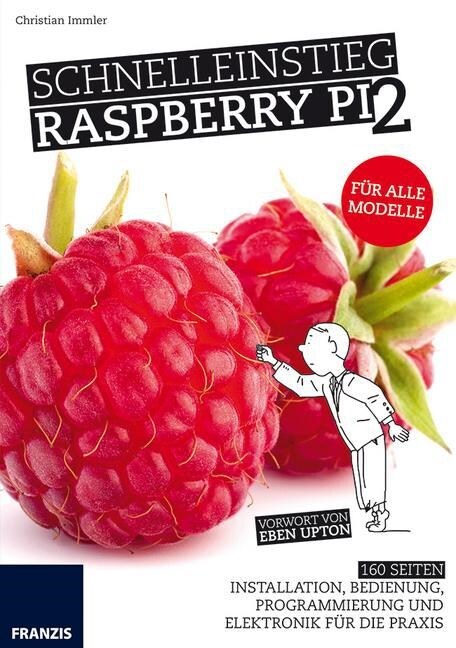 Schnelleinstieg Raspberry Pi 2 (Paperback)