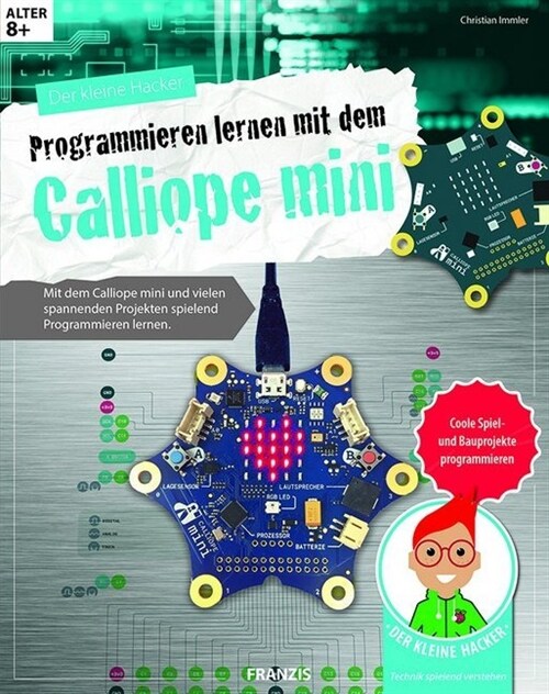 Der kleine Hacker: Programmieren lernen mit dem Calliope mini (Paperback)