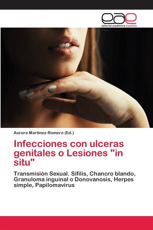 Infecciones con ulceras genitales o Lesiones in situ (Paperback)