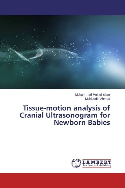 Tissue-motion analysis of Cranial Ultrasonogram for Newborn Babies (Paperback)