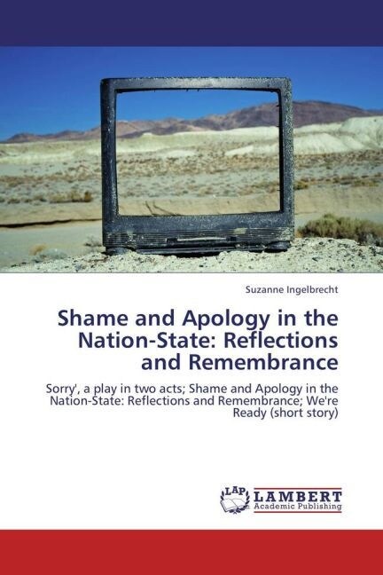 Shame and Apology in the Nation-State: Reflections and Remembrance (Paperback)